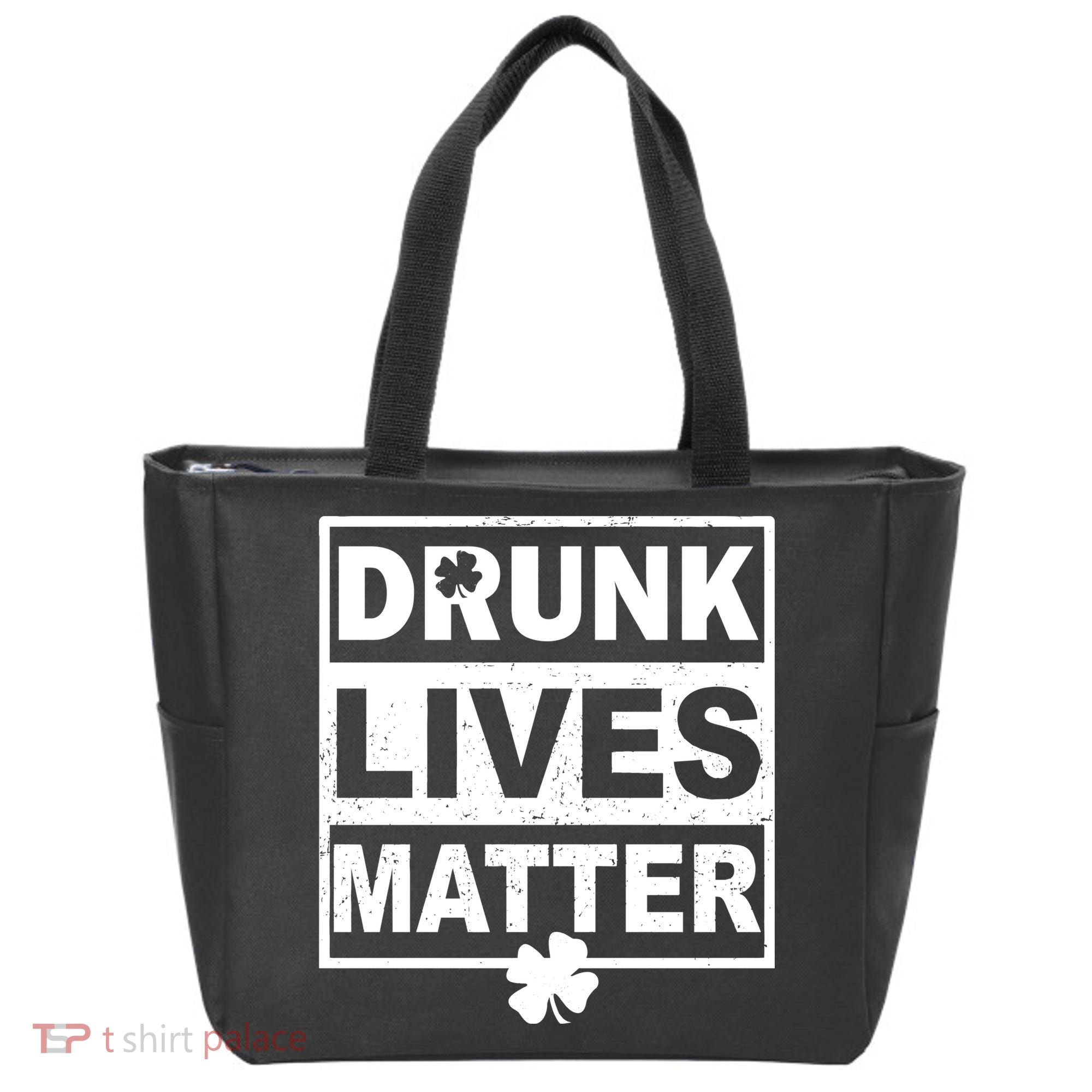 Drunk Lives Matter St Patrick's Day Tote Bag
