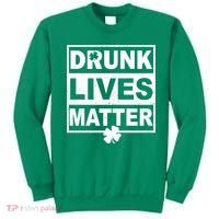 Drunk Lives Matter St Patrick's Day Sweatshirt thumb 0