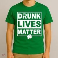 Drunk Lives Matter St Patrick's Day T-Shirt thumb 3