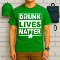 Drunk Lives Matter St Patrick's Day T-Shirt thumb 6