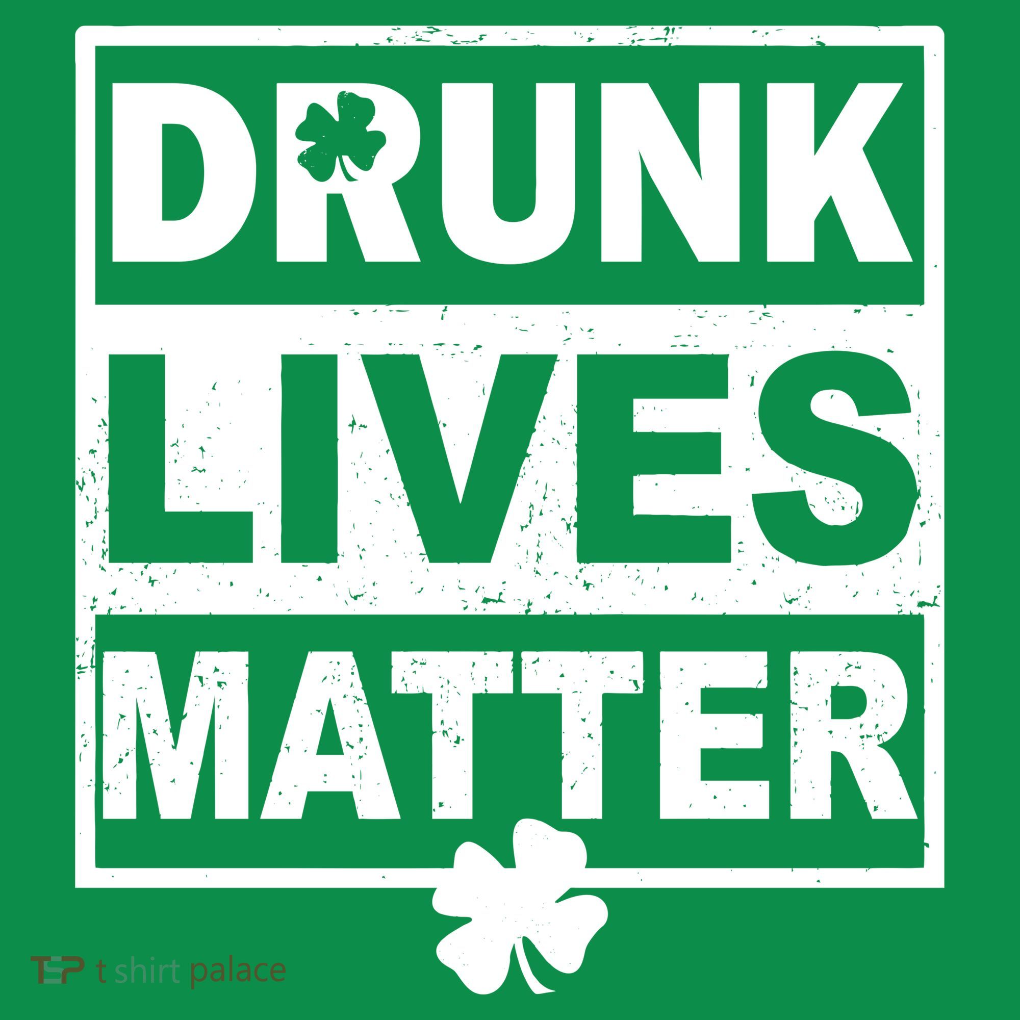 Drunk Lives Matter St Patrick's Day Button
