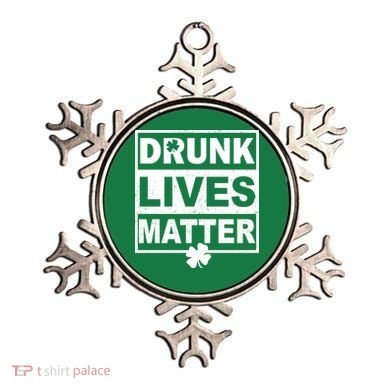 Drunk Lives Matter St Patrick's Day Ornament