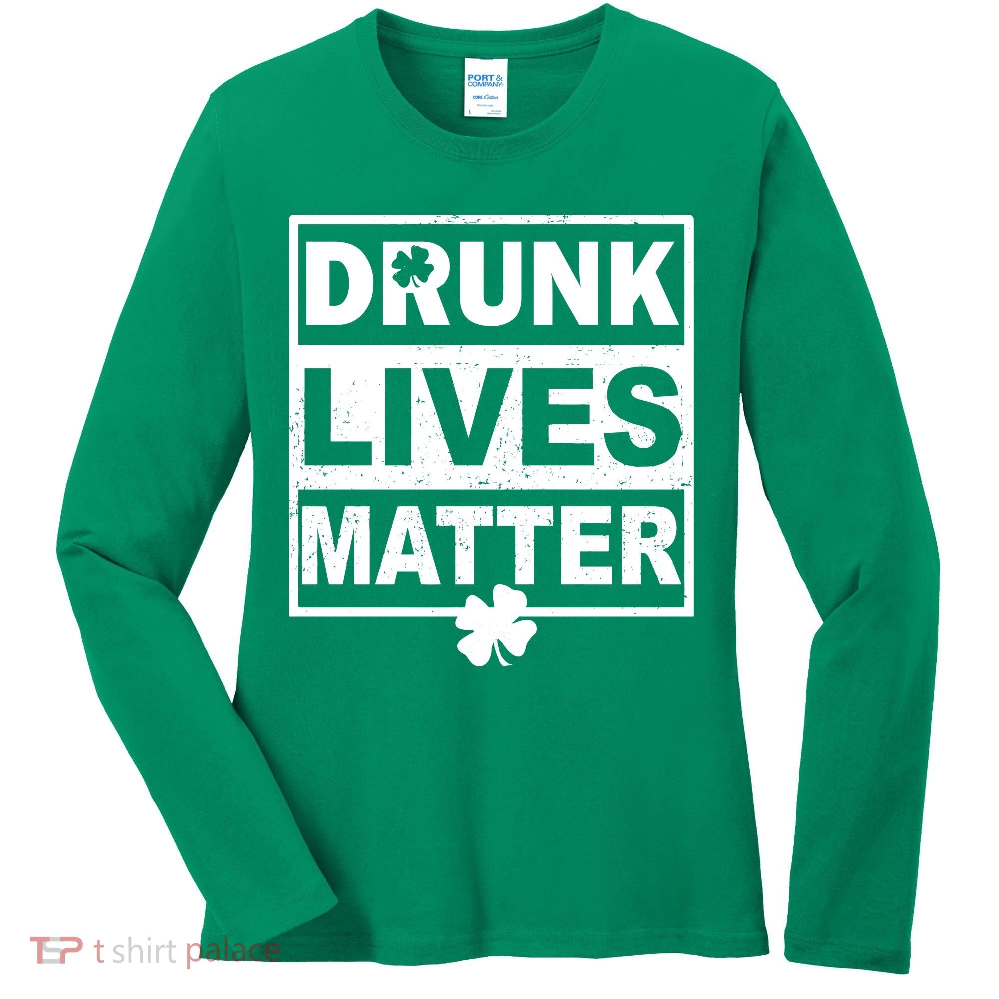 Drunk Lives Matter St Patrick's Day Women's Long Sleeve Shirt