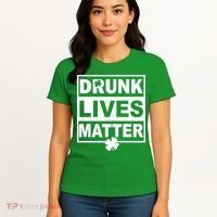 Drunk Lives Matter St Patrick's Day Women's T-Shirt thumb 4
