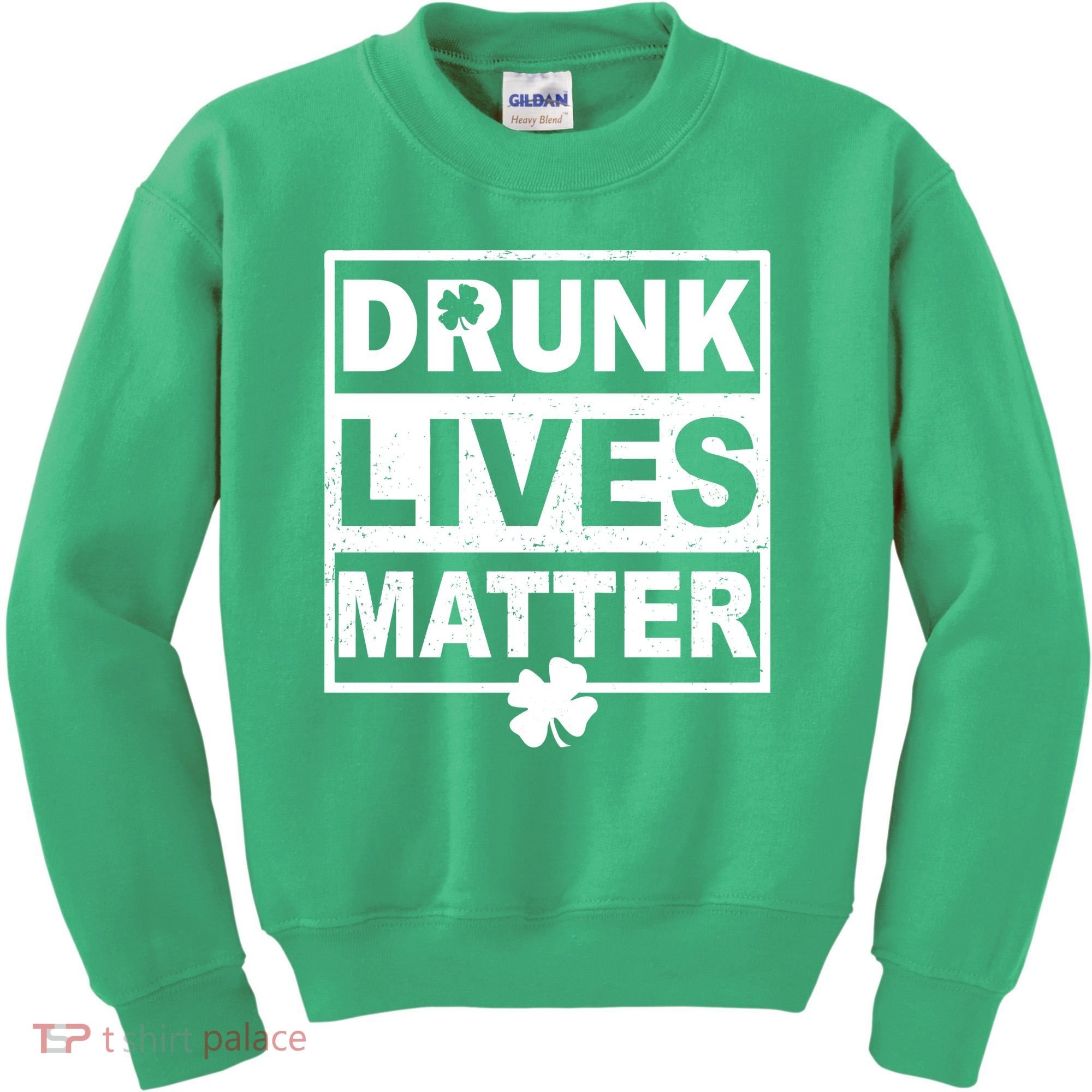 Drunk Lives Matter St Patrick's Day Kids Sweatshirt