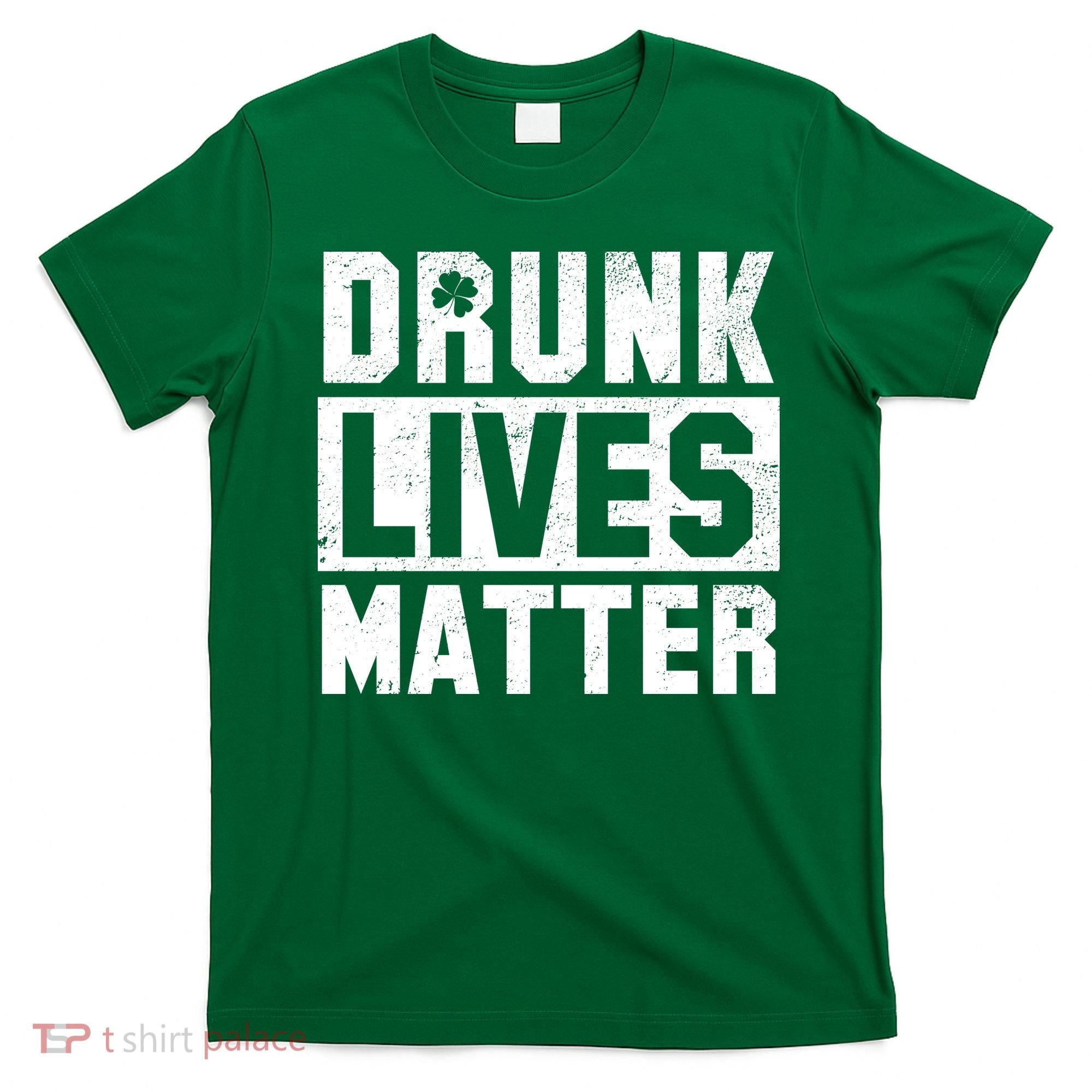 Drunk Lives Matter Vintage Irish Clover T-Shirt