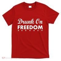 Drunk On Freedom T-Shirt thumb 0