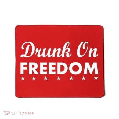 Drunk On Freedom Mousepad