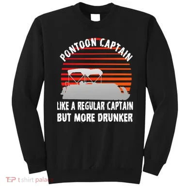 Drunk Pontoon Captain Funny Sweatshirt