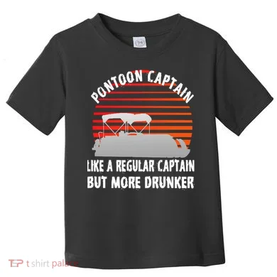 Drunk Pontoon Captain Funny Toddler T-Shirt