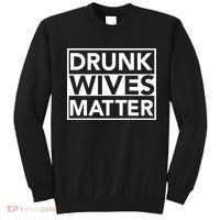 Drunk Wives Matter Sweatshirt thumb 0