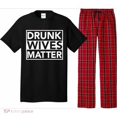 Drunk Wives Matter Pajama Set
