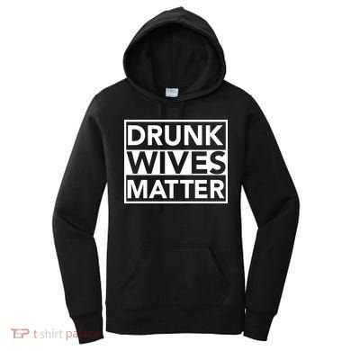Drunk Wives Matter Women's Hoodie