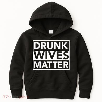 Drunk Wives Matter Kids Hoodie
