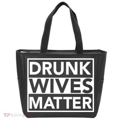 Drunk Wives Matter Tote Bag