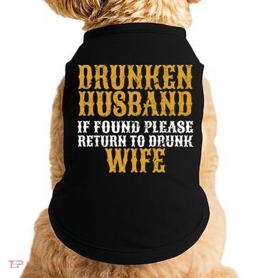 Drunken Husband If Found Return To Drunk Wife Doggie Tank