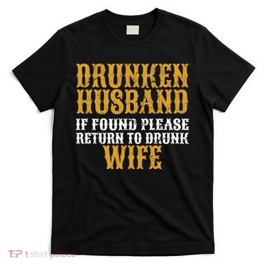 Drunken Husband If Found Return To Drunk Wife T-Shirt