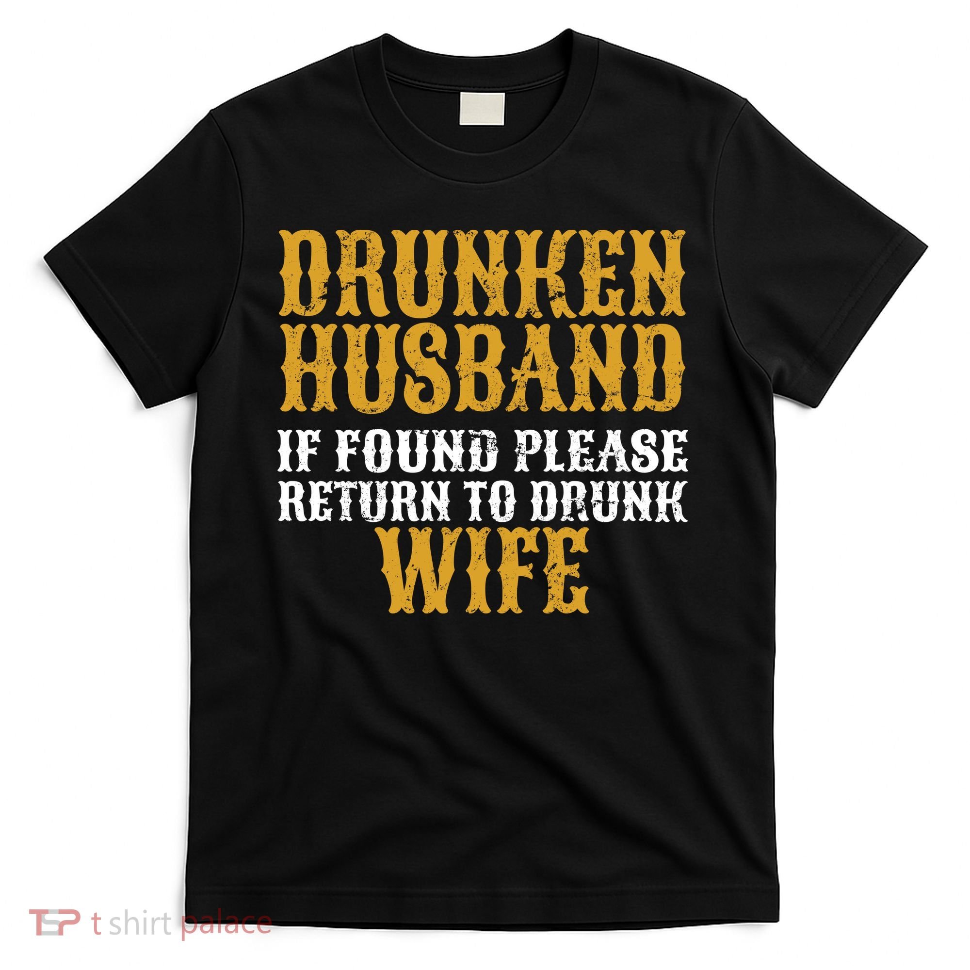 Drunken Husband If Found Return To Drunk Wife T-Shirt