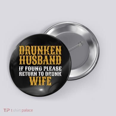 Drunken Husband If Found Return To Drunk Wife Button