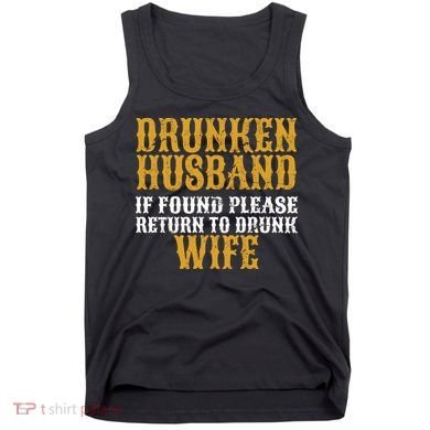 Drunken Husband If Found Return To Drunk Wife Tank Top