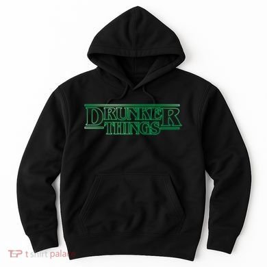 Drunker Things Hoodie
