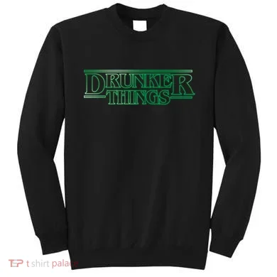 Drunker Things Sweatshirt