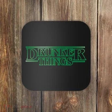 Drunker Things Coaster