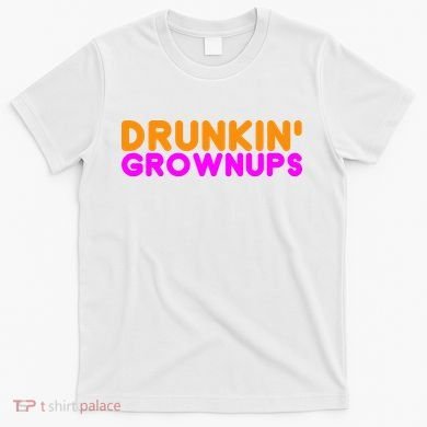 Drunkin Grownups Funny Drinking T-Shirt