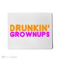 Drunkin Grownups Funny Drinking Mousepad thumb 0