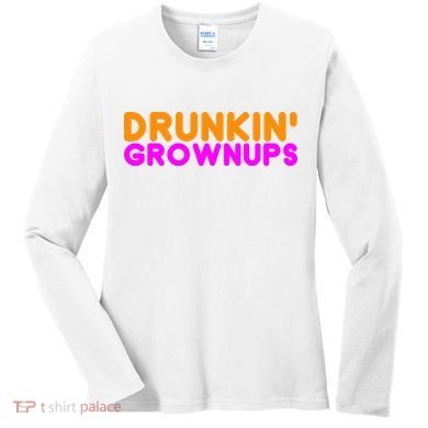 Drunkin Grownups Funny Drinking Women's Long Sleeve Shirt