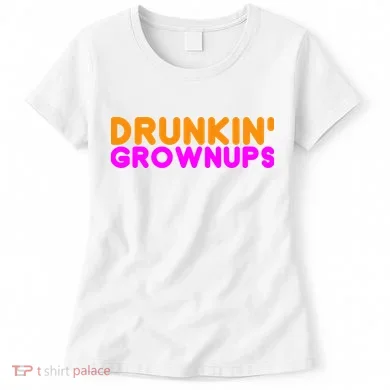 Drunkin Grownups Funny Drinking Women's T-Shirt