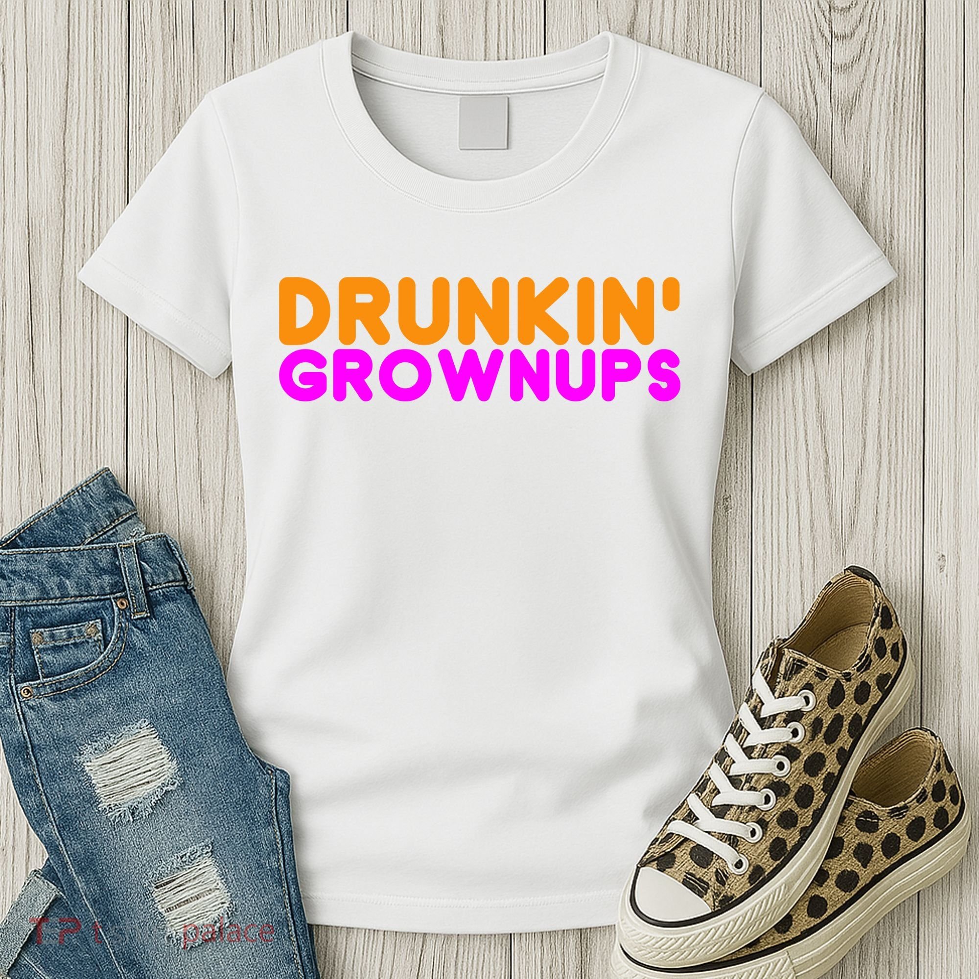 Drunkin Grownups Funny Drinking Women's T-Shirt