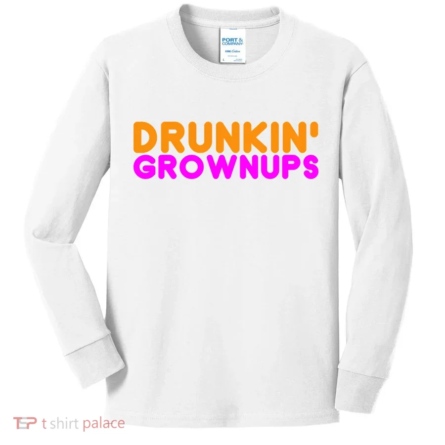 Drunkin Grownups Funny Drinking Kids Long Sleeve Shirt