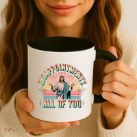 Disappointments Sarcastic All Of You Christian Jesus  Coffee Mug thumb 3