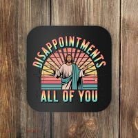 Disappointments Sarcastic All Of You Christian Jesus  Coaster thumb 0