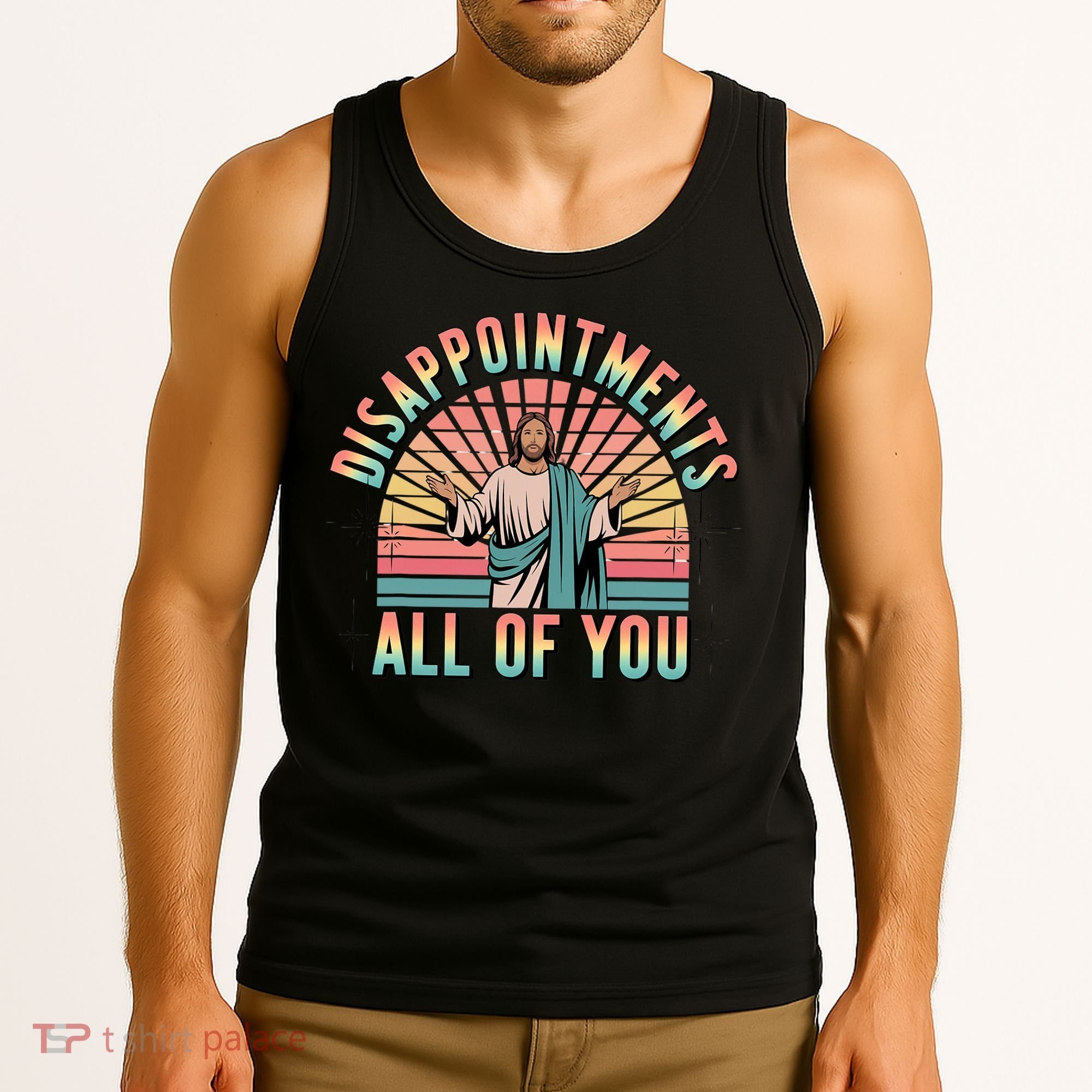 Disappointments Sarcastic All Of You Christian Jesus  Tank Top