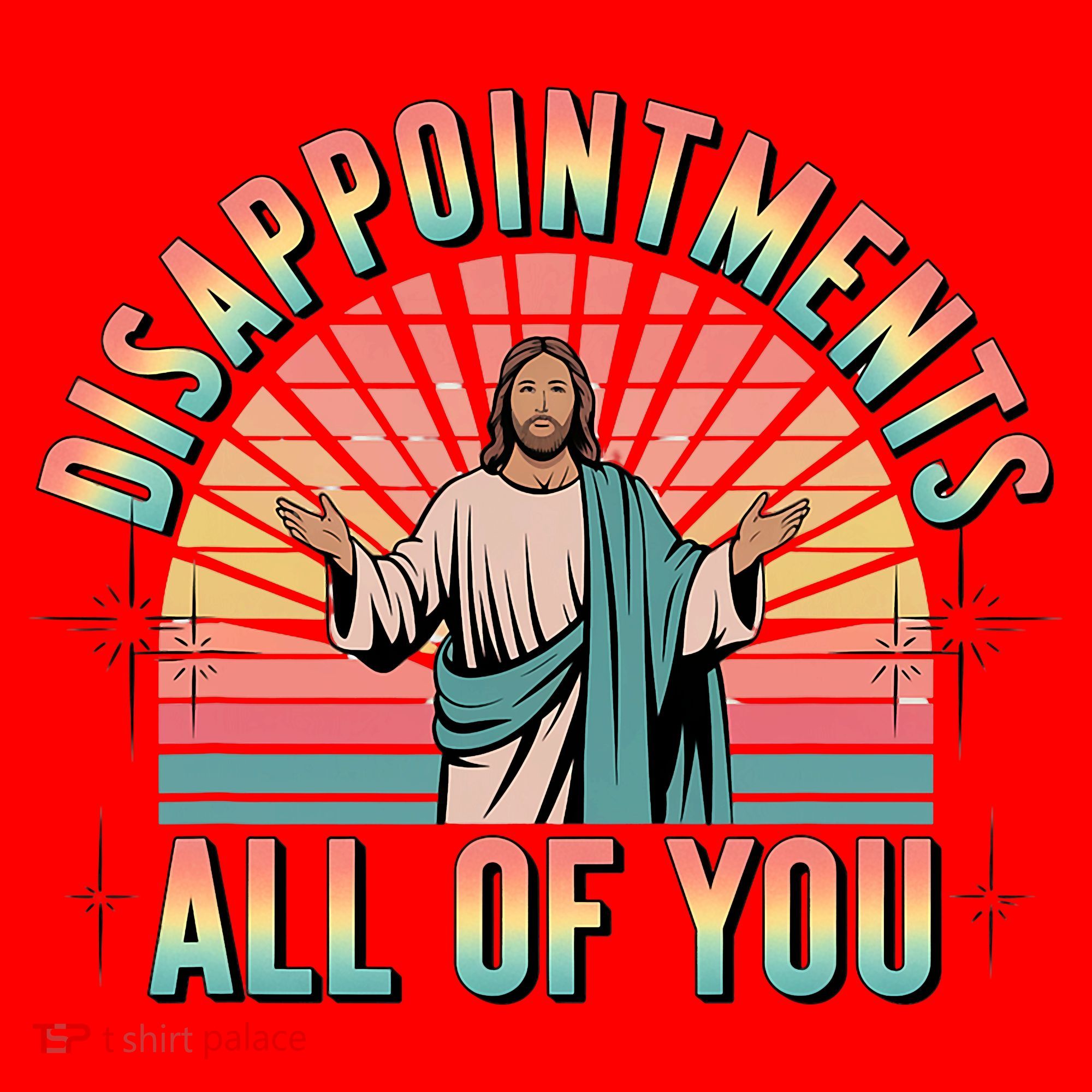Disappointments Sarcastic All Of You Christian Jesus  Santa Hat