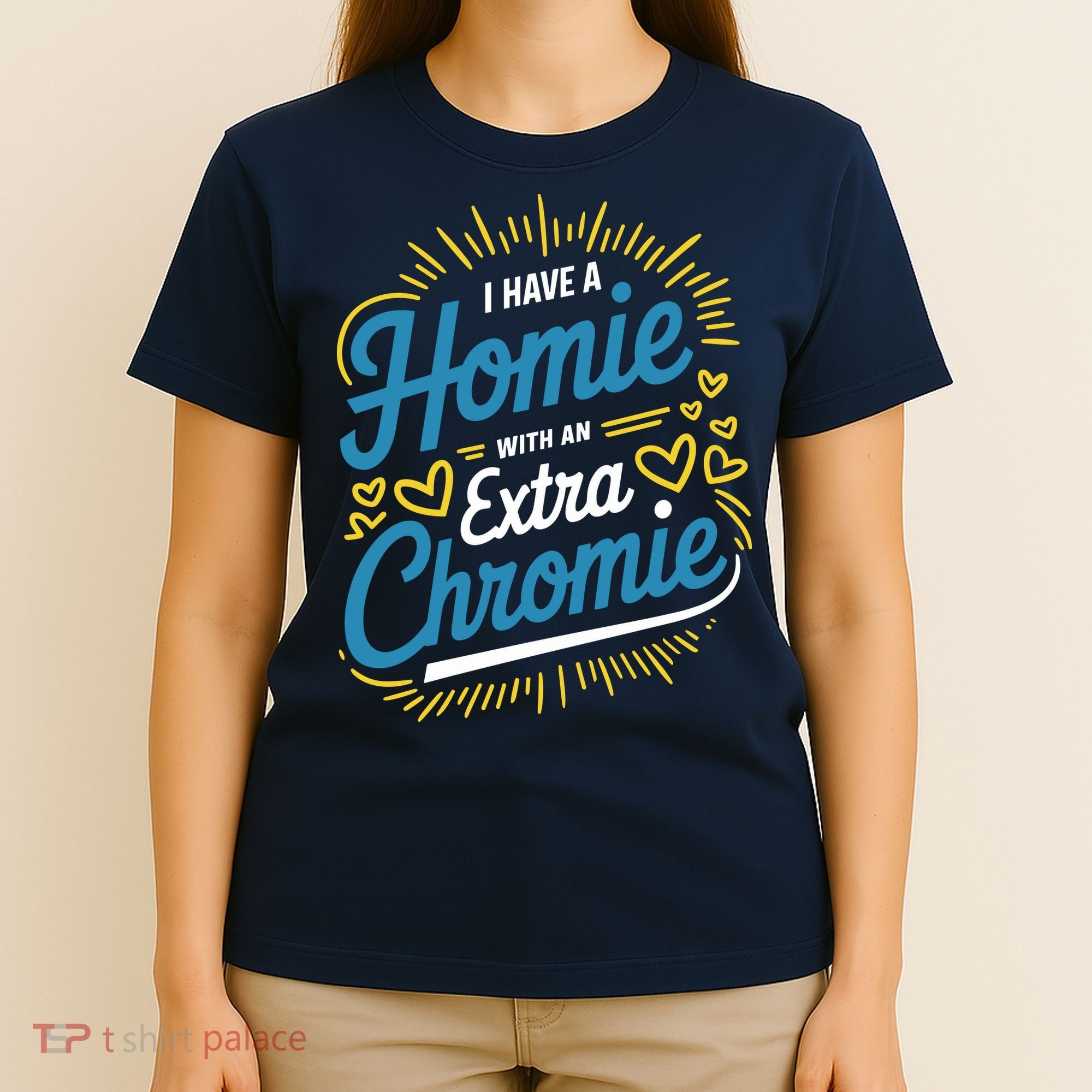 Down Syndrome Awareness I Have Homie With An Extra Chromie T-Shirt