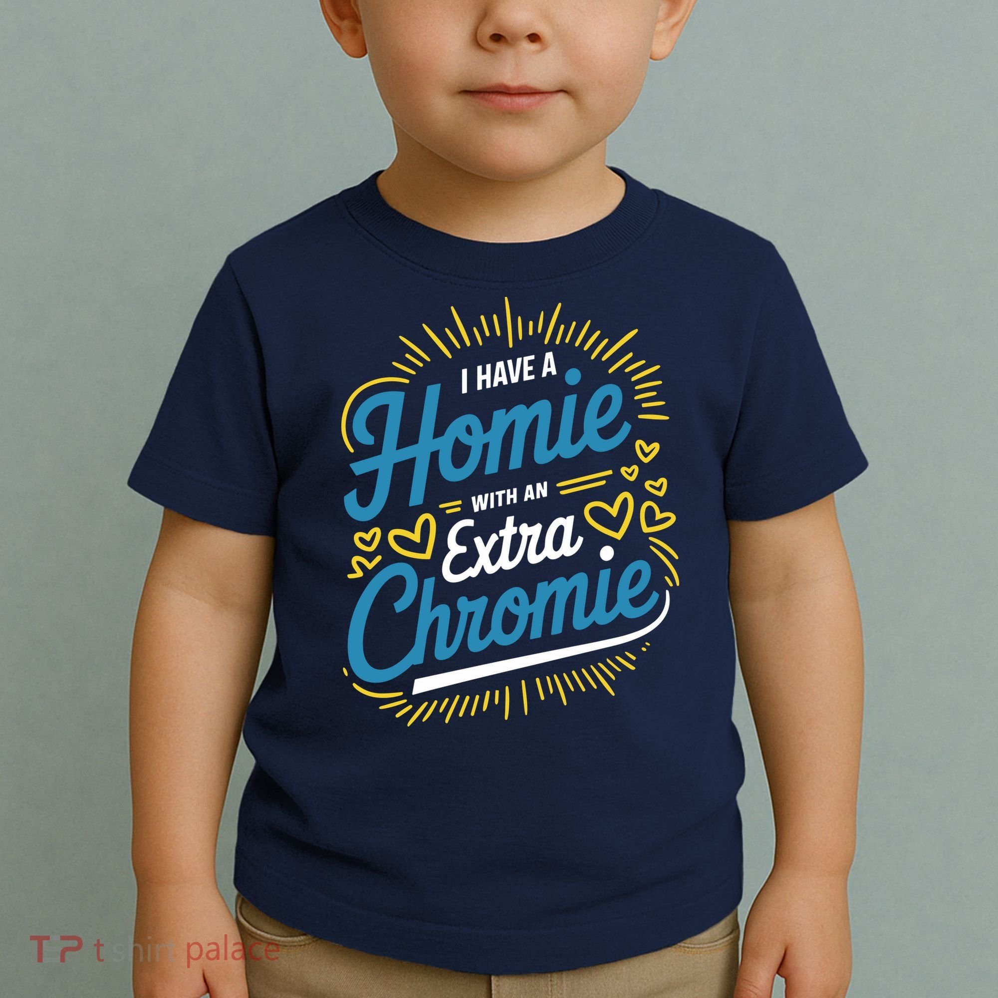 Down Syndrome Awareness I Have Homie With An Extra Chromie Toddler T-Shirt