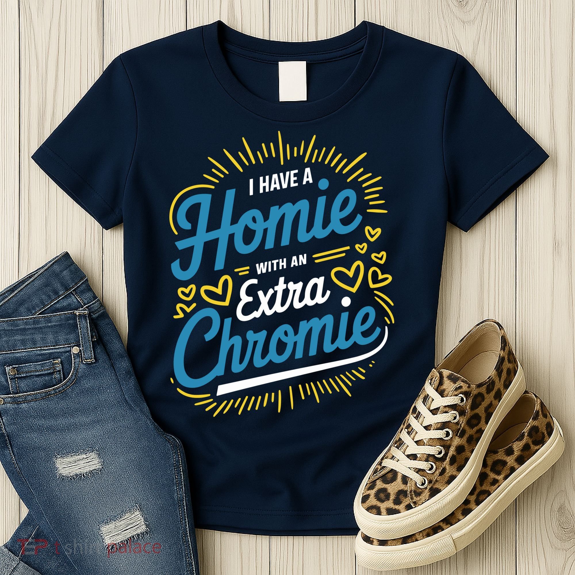 Down Syndrome Awareness I Have Homie With An Extra Chromie Women's T-Shirt