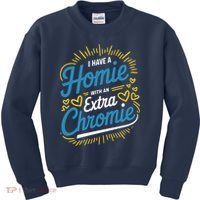 Down Syndrome Awareness I Have Homie With An Extra Chromie Kids Sweatshirt thumb 0