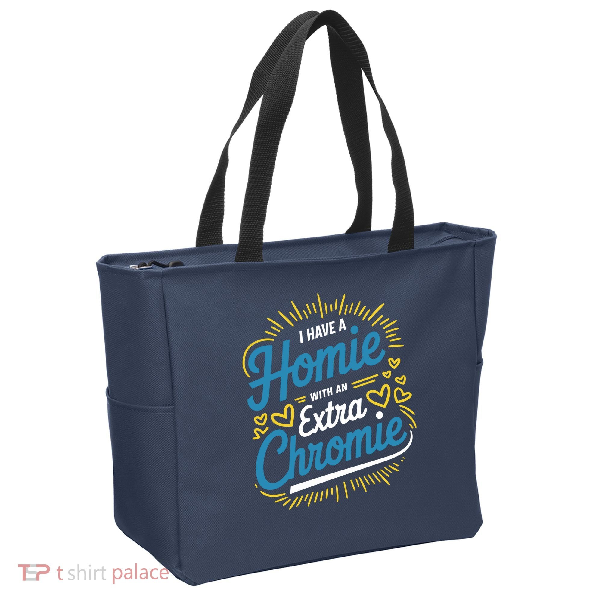 Down Syndrome Awareness I Have Homie With An Extra Chromie Tote Bag