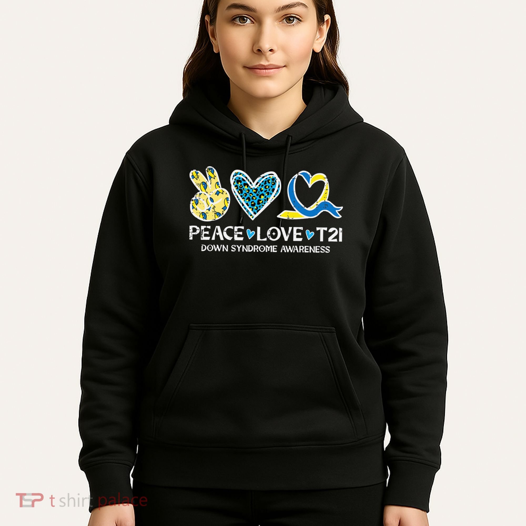Down Syndrome Awareness Peace Love T21 WDSD Hoodie