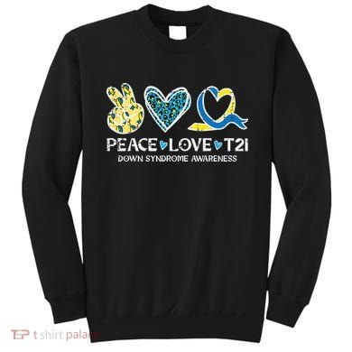 Down Syndrome Awareness Peace Love T21 WDSD Sweatshirt