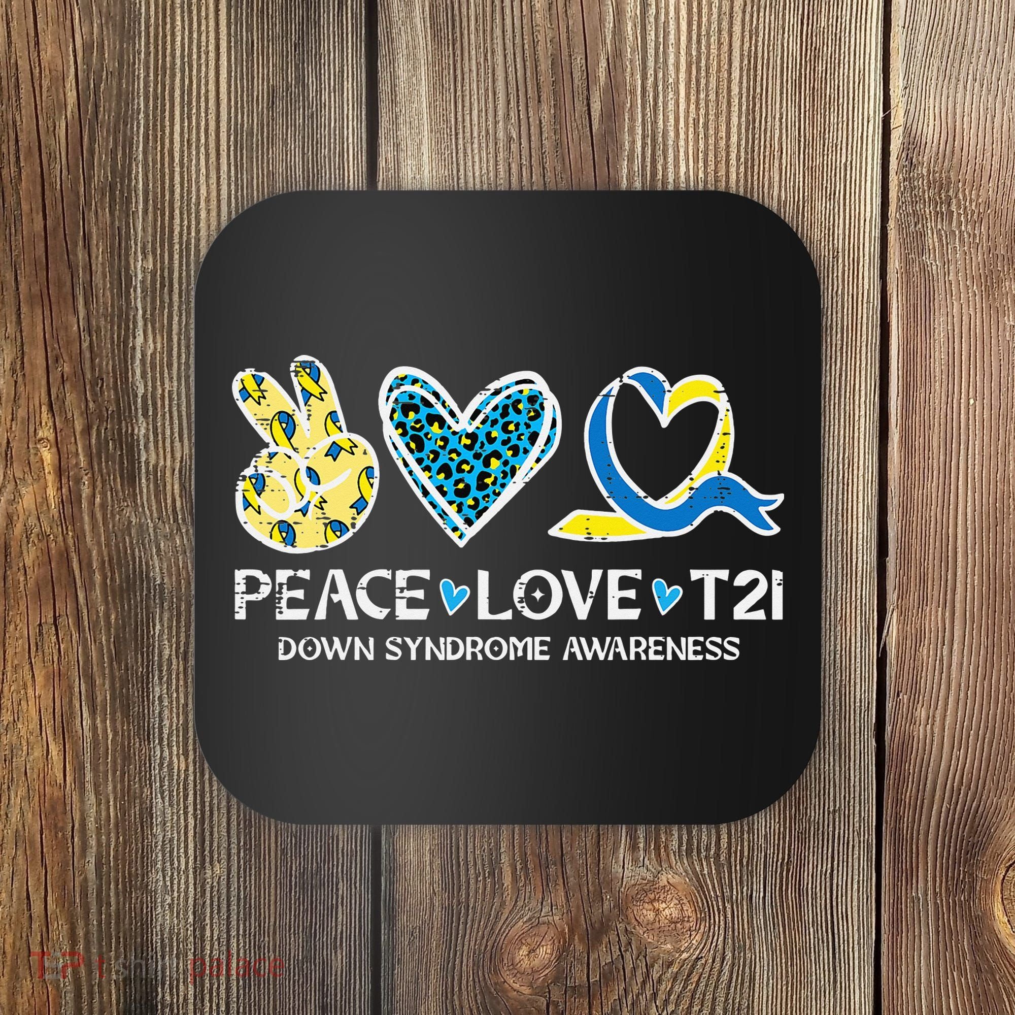 Down Syndrome Awareness Peace Love T21 WDSD Coaster