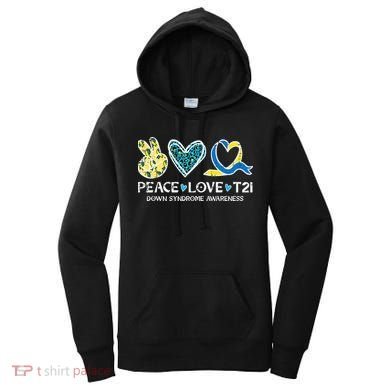 Down Syndrome Awareness Peace Love T21 WDSD Women's Hoodie