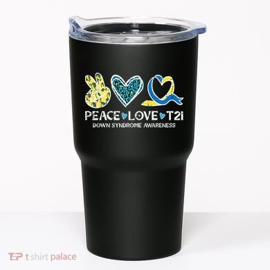 Down Syndrome Awareness Peace Love T21 WDSD Tumbler
