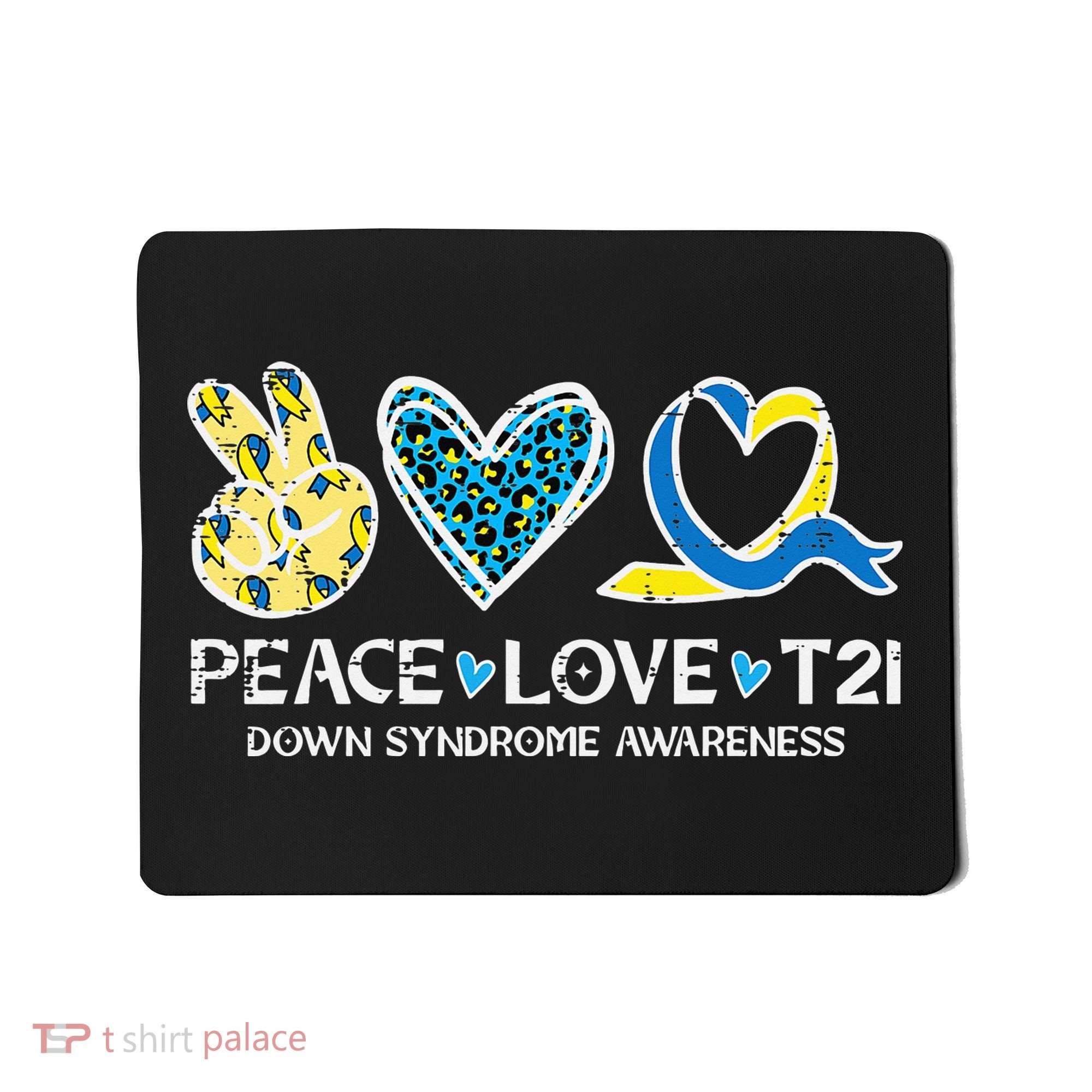 Down Syndrome Awareness Peace Love T21 WDSD Mousepad