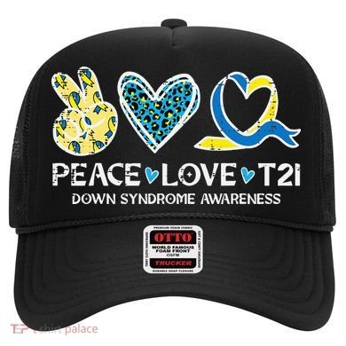 Down Syndrome Awareness Peace Love T21 WDSD Hat