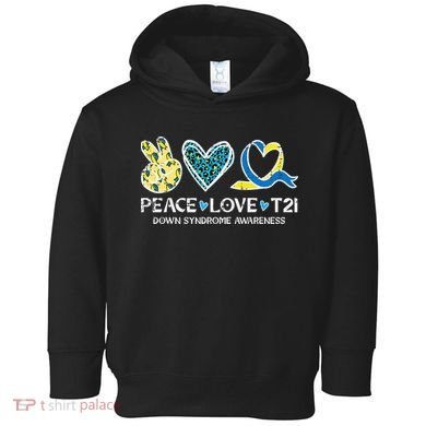 Down Syndrome Awareness Peace Love T21 WDSD Toddler Hoodie